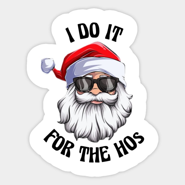 I Do It For The Hos Santa Claus Christmas Sticker by CB Creative Images